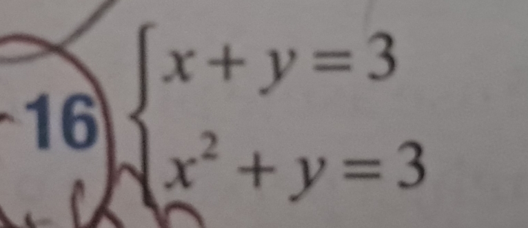 a beginarrayl x+y=3 x^2+y=3endarray.