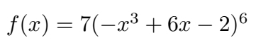 f(x)=7(-x^3+6x-2)^6