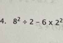 8^2/ 2-6* 2^2