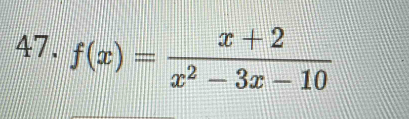 f(x)= (x+2)/x^2-3x-10 