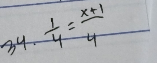  1/4 = (x+1)/4 