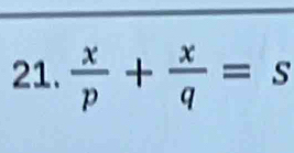  x/p + x/q =s