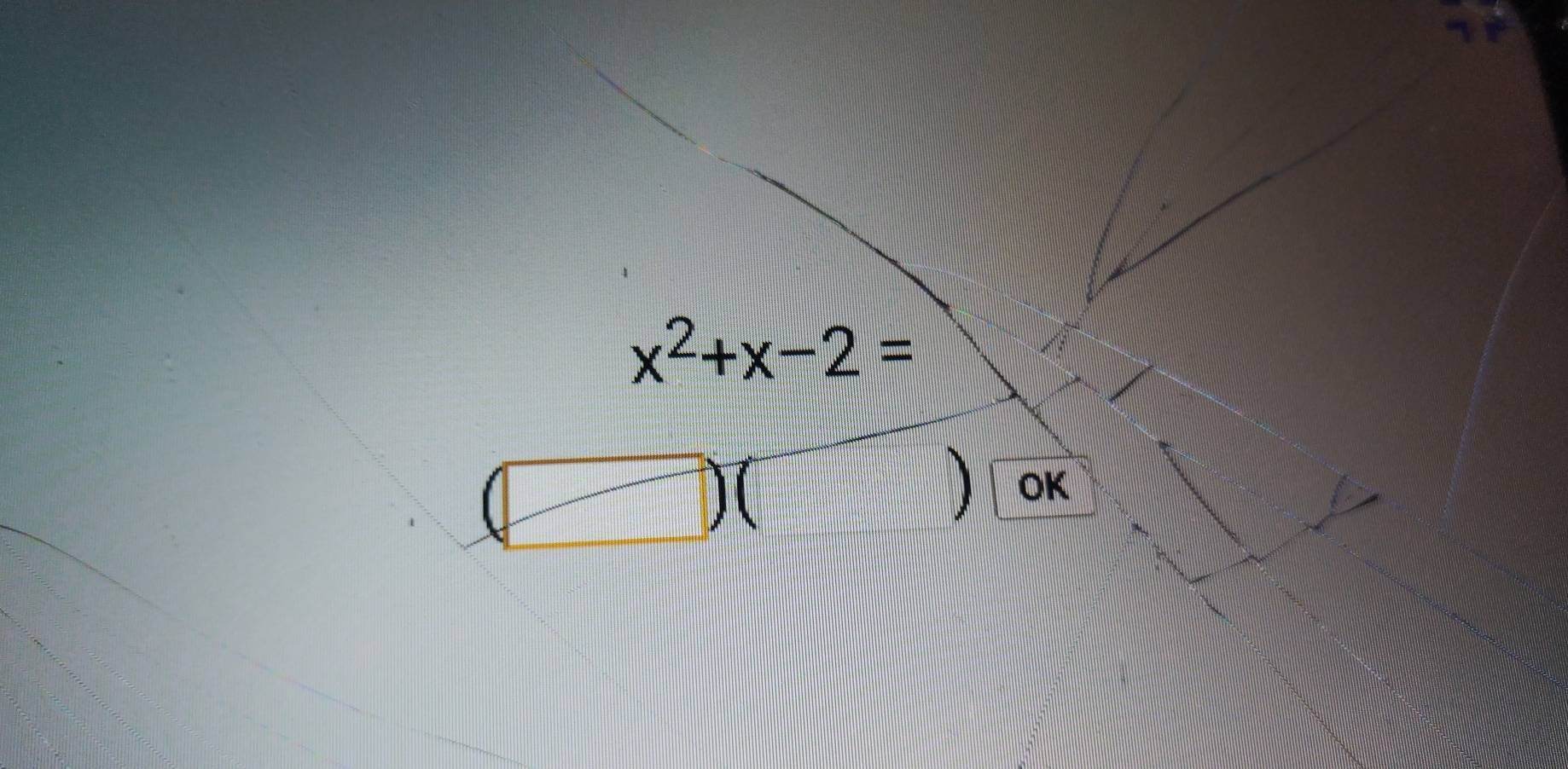 x^2+x-2=
a ( 
) OK