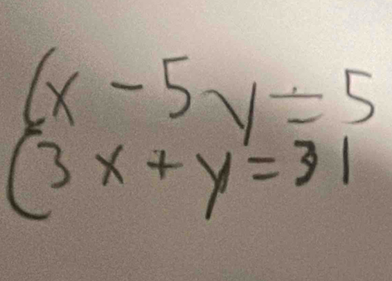 (x-5y)/ 5
(3x+y=31