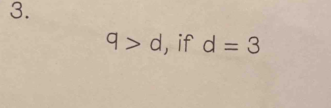 9>d , if d=3