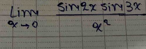 limlimits _xto 0 sin 2xsin 3x/x^2 