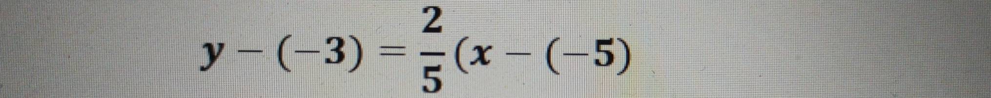 y-(-3)= 2/5 (x-(-5)