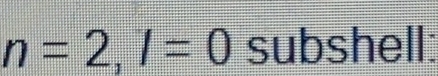 n=2, l=0 subshell: