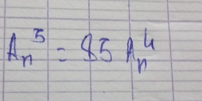 A^5_n=85A^4_n