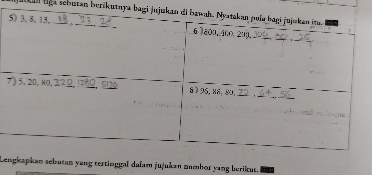 tga sebutan berikutnya b 
7 
Lengkapkan sebutan yang tertinggal dalam jujukan nombor yang berikut.