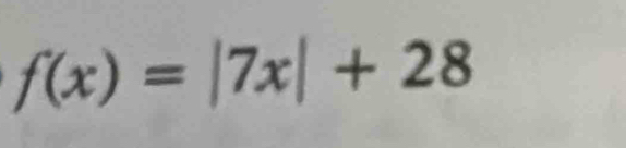 f(x)=|7x|+28