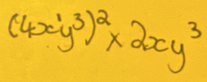 (4x^1y^3)^2* 2xy^3