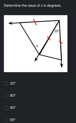 Determine the value of x in degrees.
20°
80°
90°
55°