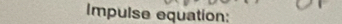 Impulse equatíon