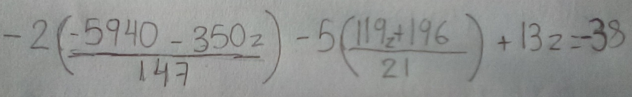 -2(frac -5940-350_2147)-5(frac 119_2+19621)+132=-38