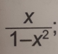  x/1-x^2 ;