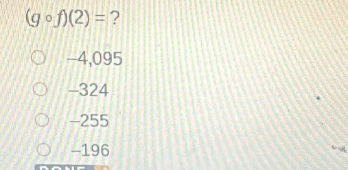 (gcirc f)(2)= ?
-4,095
-324
-255
-196