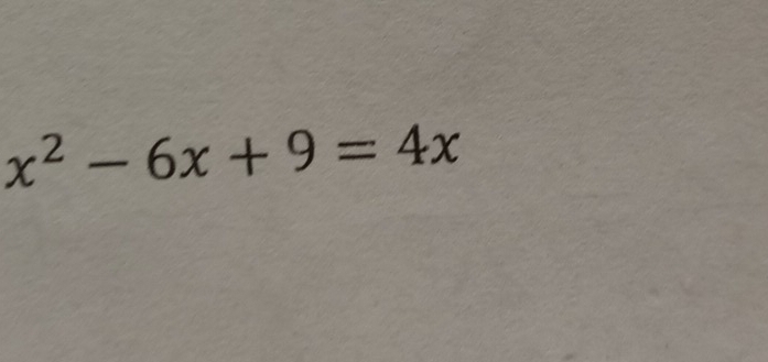 x^2-6x+9=4x