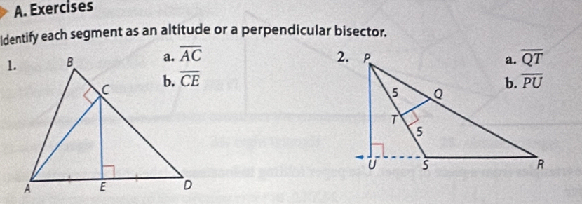 Exercises
Identify each segment as an altitude or a perpendicular bisector.