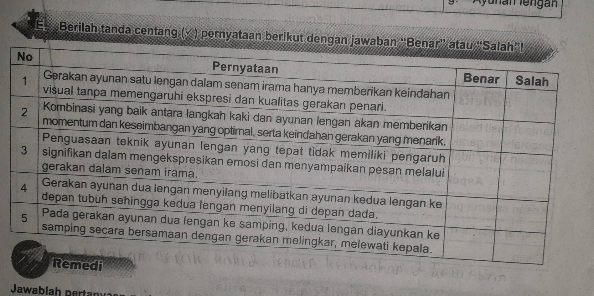 Ayunan lengán 
E. Berilah tanda centang (√) pernyataan berikut den 
Jawablah pertan