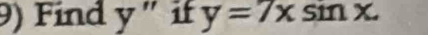 Find y'' if y=7xsin x