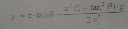 y=x· tan θ -frac x^2(1+tan^2θ )· g(2v_1)^2