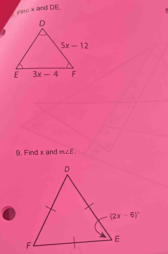 Find x and DE.
8
9. Find x and m∠ E.