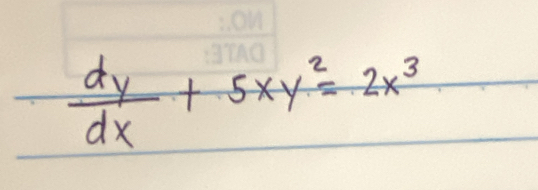  dy/dx +5xy^2=2x^3