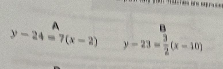 y-24=7(x-2) y-23= 3/2 (x-10)