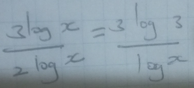  3log x/2log x = 3log 3/lg x 