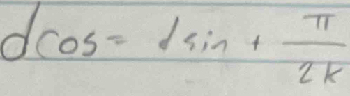 dcos =dsin + π /2k 