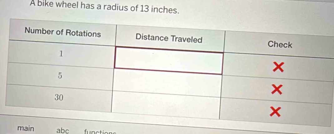 A bike wheel has a radius of 13 inches. 
main abc functions