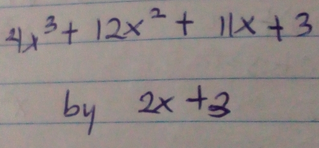 4x^3+12x^2+11x+3
b y2x+3