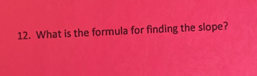 What is the formula for finding the slope?