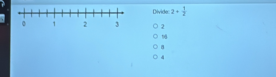 Divide: 2+ 1/2 
2
16
8
4