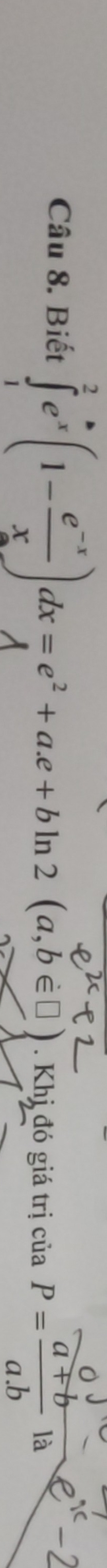 Biết ∫e (1-) α=e +ac+bln2 (a,b∈□) kny. Khị đó giá trị ciaP=frac a+ba.bla