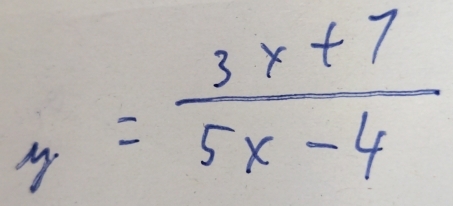 y= (3x+7)/5x-4 