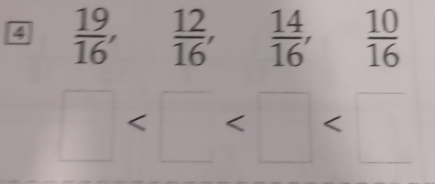 4  19/16 ,  12/16 , °°  14/16 ,  10/16 
□