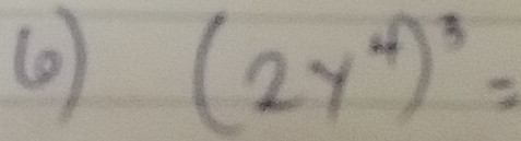 (0) (2y^4)^3=