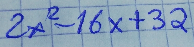 2x^2-16x+32