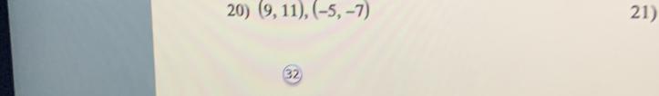 (9,11),(-5,-7) 21)
32