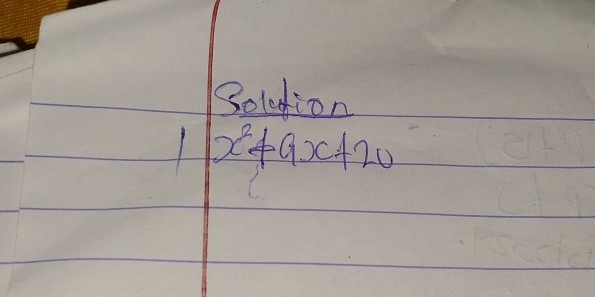 Soltion
x^2+9x+20