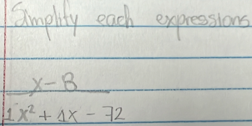 amplity each expressions
x-B
41. x^2+1x-72