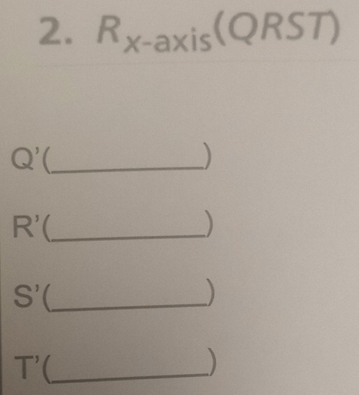 R_x-axis(QRST)
_ Q'
)
R' _ 
)
S' _ 
)
T' C_ 
)