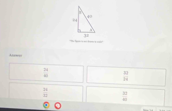 "The figme is nut drewn to aale"
Answer
 24/40 
 32/24 
 24/32 
 32/40 