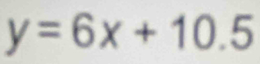 y=6x+10.5