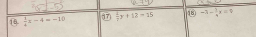  1/4 x-4=-10 ⑰  2/7 y+12=15 (⑧ -3- 1/4 x=9