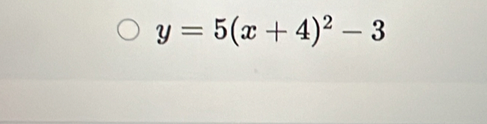 y=5(x+4)^2-3