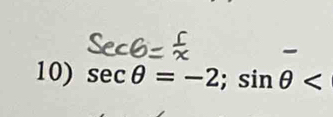 sec θ =-2; sin θ