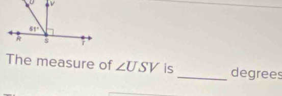 The measure of ∠ USV is _degrees